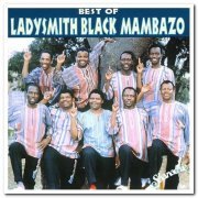 Ladysmith Black Mambazo - Best Of & The Ultimate Collection & The Chillout Sessions (1992-2002)