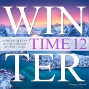 VA - Winter Time, Vol. 12 - 18 Premium Trax... Chillout, Chillhouse, Downbeat Lounge (2024)