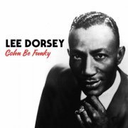 Lee Dorsey - Everything I Do Gohn' Be Funky (1968)