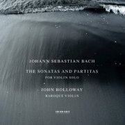 John Holloway - Bach: The Sonatas And Partitas For Violin Solo (2006)