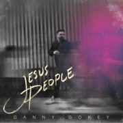 Danny Gokey - Jesus People (2021) Hi-Res