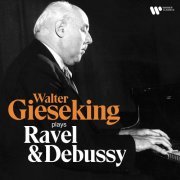 Walter Gieseking - Walter Gieseking Plays Ravel & Debussy (2023) [Hi-Res]