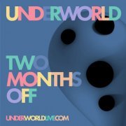 Underworld - Two Months Off (2021) FLAC