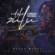 Ndabo Zulu, Umgidi Ensemble - Queen Nandi: The African Symphony (2020)