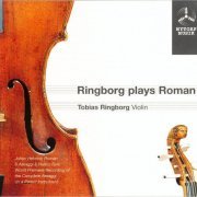 Tobias Ringborg - Johan Helmich Roman: Solo Violin Works (2000)