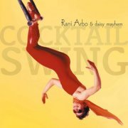 Rani Arbo & Daisy Mayhem - Cocktail Swing (Reissue) (2014)