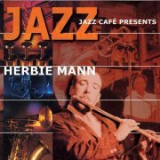 Herbie Mann - Jazz Cafe' Presents Herbie Mann (2001/2019)