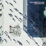 Militarie Gun - Life Under The Gun (2023) Hi Res