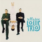 L'Affaire Louis Trio - Le Meilleur De L'Affaire (2009)