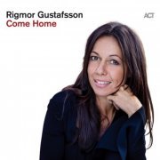 Rigmor Gustafsson - Come Home (2019) [Hi-Res]