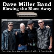 Dave Miller Band - Blowing the Blues Away (2015)