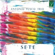 Antonio Fusco Trio - Sete (2023) [Hi-Res]