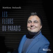 Sebastian Ené, Quatuor Girard, Anne Bertin-Hugault, Laetitia Corcelle - Matthieu Stefanelli: Les Fleurs du Paradis (2022) [Hi-Res]