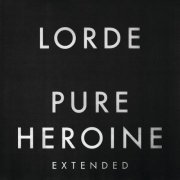 Lorde - Pure Heroin (Extended) (2013)