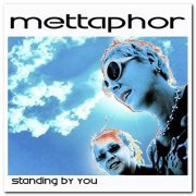 Mettaphor - Standing By You (2013)