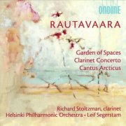 Richard Stoltzman, Helsinki Philharmonic Orchestra, Leif Segerstam - Rautavaara: Garden of Spaces / Clarinet Concerto / Cantus Arcticus (2005)