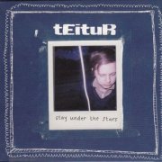 Teitur - Stay Under The Stars (2006)