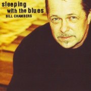 Bill Chambers - Sleeping With The Blues (2003)