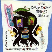 The Dirty Dozen Brass Band ‎- Open Up (Whatcha Gonna Do For The Rest Of Your Life?) (1991)