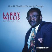 Larry Willis - How Do You Keep the Music Playing? (1992) FLAC