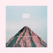 Holy Holy - When The Storms Would Come (Deluxe) (2015)