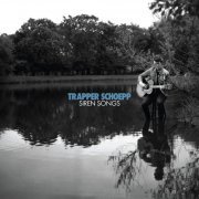 Trapper Schoepp - Siren Songs (2023)