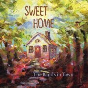 Sweet Home - The Band's in Town (2014)