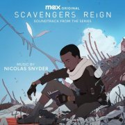 Nicolas Snyder - Scavengers Reign (Original Max Series Soundtrack) (2024) [Hi-Res]