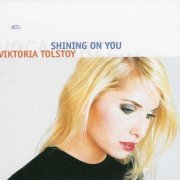 Viktoria Tolstoy - Shining On You (2004)
