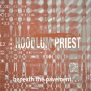 Hoodlum Priest - Beneath The Pavement...The Beach (1994/2023)