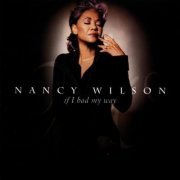 Nancy Wilson - If I had my way (1997)