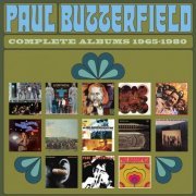 The Paul Butterfield Blues Band - Complete Albums 1965-1980 (2015)