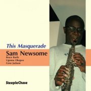 Sam Newsome - This Masquerade (2001) FLAC