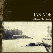 Ian Noe - Between the Country (2019) [Hi-Res]
