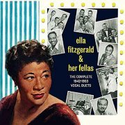 Ella Fitzgerald - Ella Fitzgerald & Her Fellas: The Complete 1942-1953 Vocal Duets [2CD] (2018)