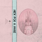 Hex for a Hare - Hex for a Hare (2024)
