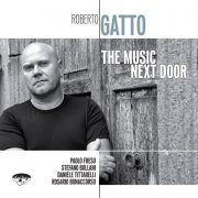 Roberto Gatto - The Music Next Door (2008) [Hi-Res]