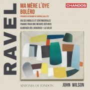 Sinfonia of London & John Wilson - Ravel: Orchestral Works (2022) [Hi-Res