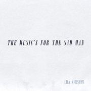 Lily Kershaw - The Music's for the Sad Man (2019)
