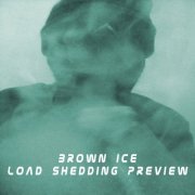 Brown Ice - Load Shedding Preview (2020)