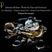 Ann Hallenberg, Collegium Vocale Gent, Orchestre des Champs-Elysées, Philippe Herreweghe - Brahms: Werke für Chor und Orchester (2011) [Hi-Res]