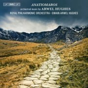 Royal Philharmonic Orchestra, Owain Arwel Hughes - Arwel Hughes: Anatiomaros (2011) Hi-Res