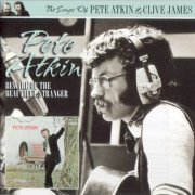 Pete Atkin - Beware Of The Beautiful Stranger (1970) [2009, Reissue]