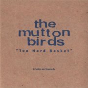The Mutton Birds - Too Hard Basket (1998)