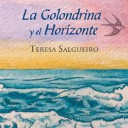 Teresa Salgueiro - La Golondrina y el Horizonte (2015)