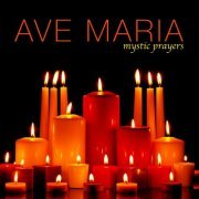 VA - Ave Maria - Mystic Prayers (2017)