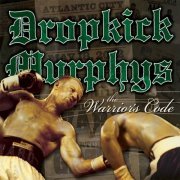 Dropkick Murphys - The Warrior's Code (2005)