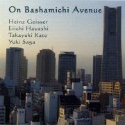 Heinz Geisser, Eiichi Hayashi, Takayuki Kato, Yuki Saga - On Bashamichi Avenue (2010)