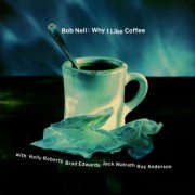Bob Nell - Why I Like Coffee (1992)