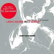 St Germain - From Detroit to St Germain (The Complete Series for Connoisseurs) (2001/2012)